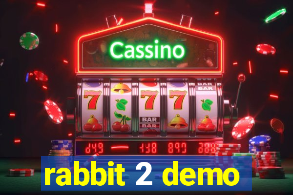 rabbit 2 demo